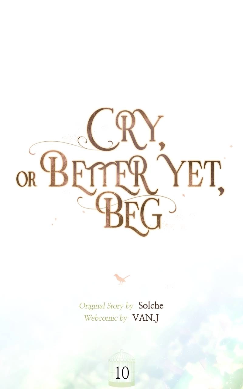 Cry or Better Yet Beg Chapter 10 - Page 12