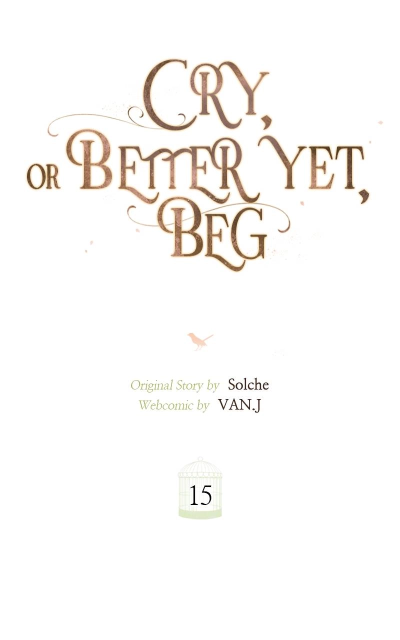 Cry or Better Yet Beg Chapter 15 - Page 36