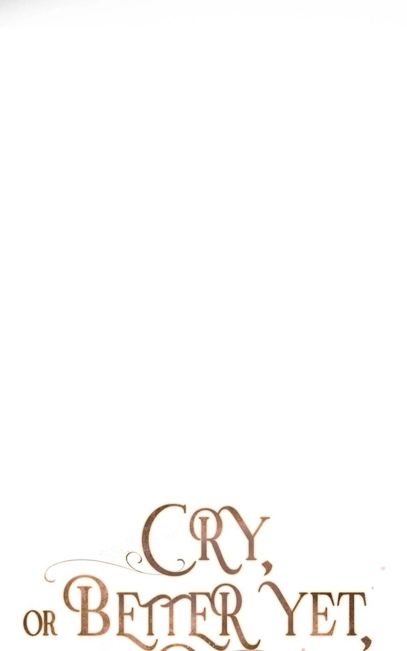 Cry or Better Yet Beg Chapter 22.2 - Page 141
