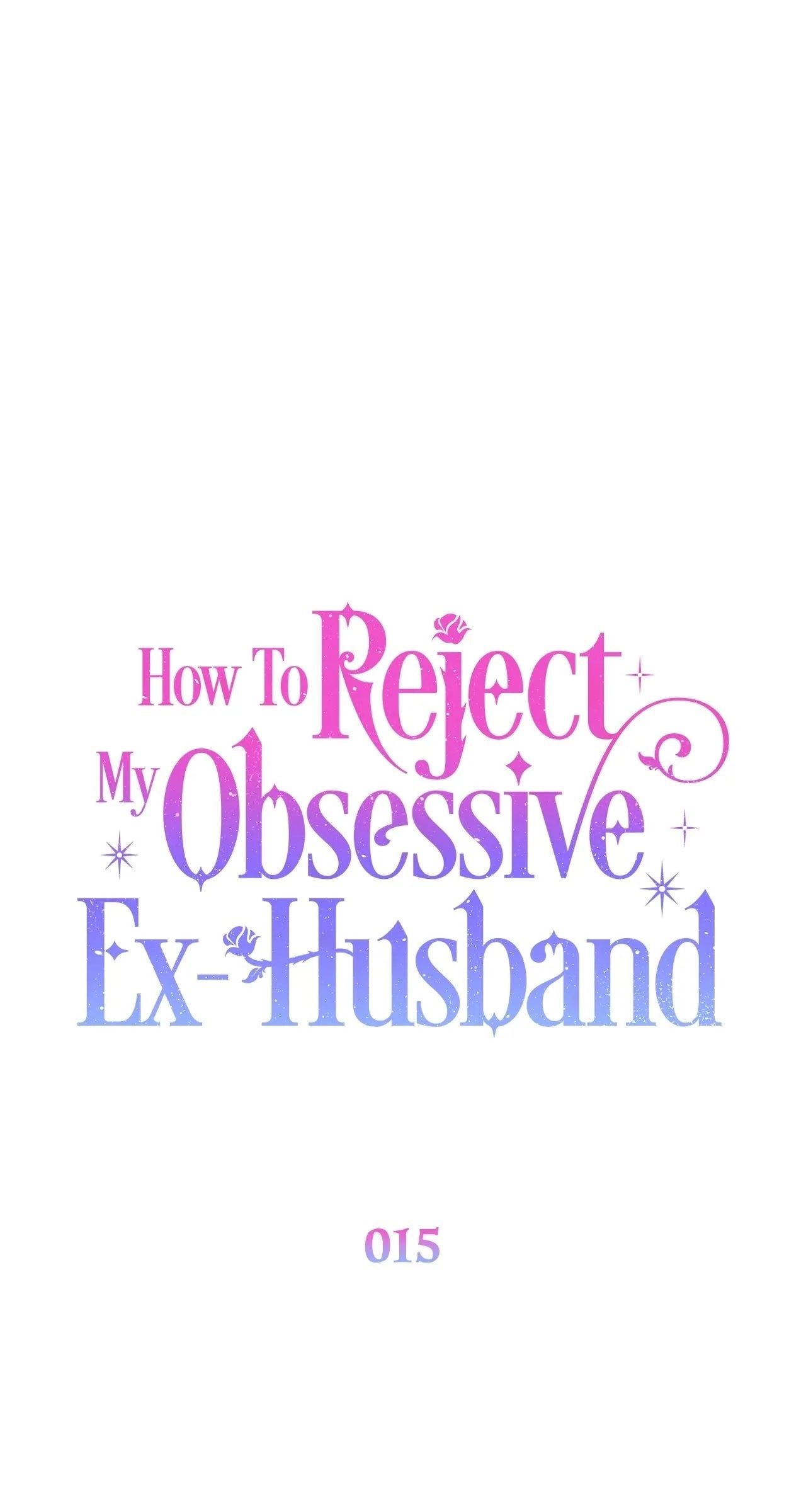 How to Reject My Obsessive Ex Husband Chapter 15 - Page 38