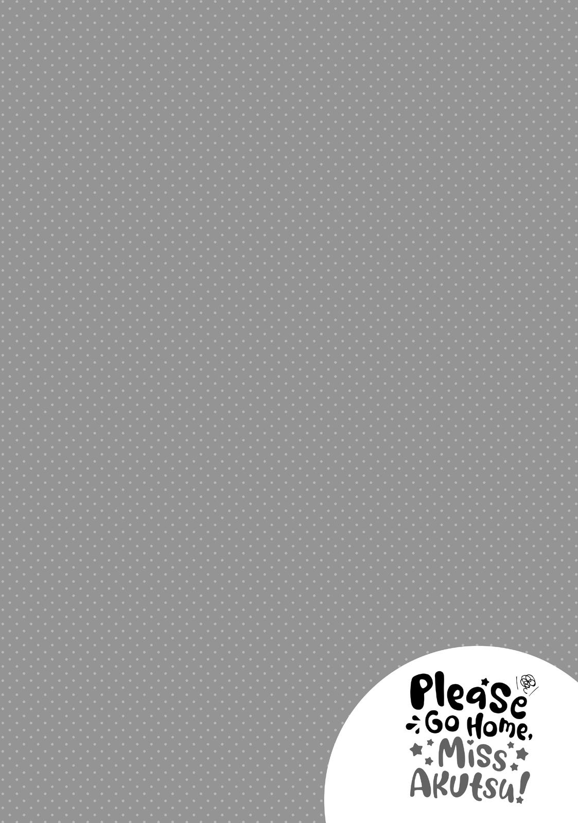 Please Go Home, Miss Akutsu! Chapter 9 - Page 6